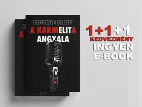 Debreczeni Gellért - A KARMELITA ANGYALA 1+1+1